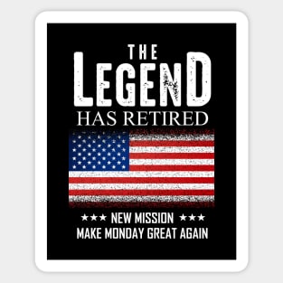 The Legend Has Retired New Mission Make Monday Great Again Sticker